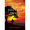 Too Soon Old, Too Late Smart - Hardcover