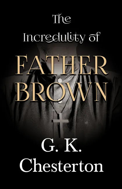The Incredulity of Father Brown - Paperback