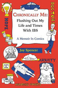 Chronically Me: Flushing Out My Life and Times With IBS: A Memoir In Comics - Paperback
