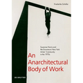 An Anarchitectural Body of Work: Suzanne Harris and the Downtown New York Artists' Community in the 1970s - Paperback