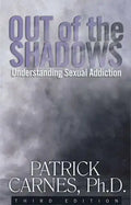 Out of the Shadows: Understanding Sexual Addictions - Paperback