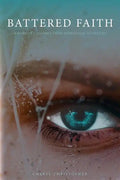 Battered Faith: A Warrior's Journey From Depression to Destiny - Paperback