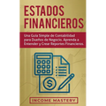 Estados financieros: Una guía simple de contabilidad para dueños de negocio. Aprenda a entender y crear reportes financieros - Paperback