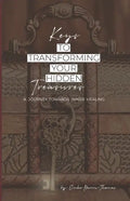 Keys to Transforming Your Hidden Treasures: A Journey Towards Inner Healing - Paperback