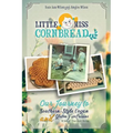 Little Miss Cornbread: Our Journey to Southern-Style Vegan and Gluten-Free Cuisine & Sort-of-True Short Stories - Paperback