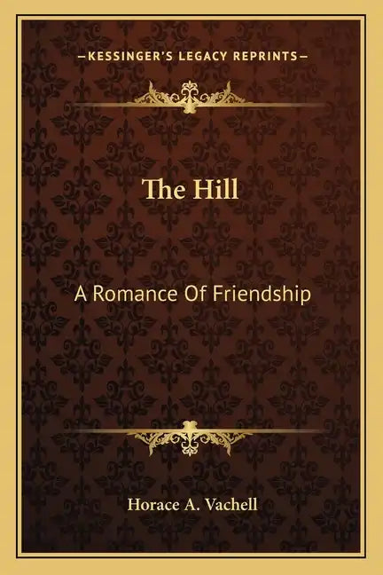 The Hill: A Romance of Friendship - Paperback