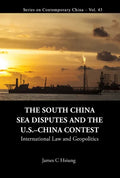 South China Sea Disputes and the Us-China Contest, The: International Law and Geopolitics - Hardcover