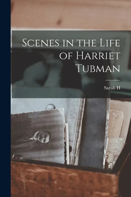 Scenes in the Life of Harriet Tubman - Paperback