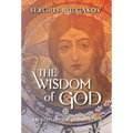 The Wisdom of God: An Outline of Sophiology - Hardcover