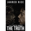 The Truth About the Truth - Hardcover