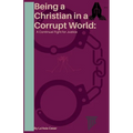 Being a Christian in a Corrupt World: A Continual Fight for Justice - Paperback