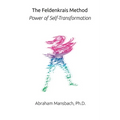 The Feldenkrais Method: Power of Self-Transformation - Paperback
