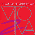 The Magic of Modern Art - How to Love Modern & Contemporary Art - Paperback