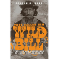 They Called Him Wild Bill: The Life and Adventures of James Butler Hickok - Paperback