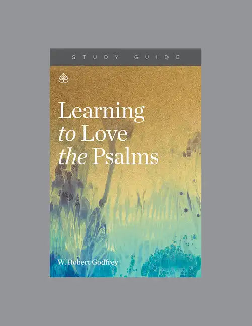Learning to Love the Psalms, Teaching Series Study Guide - Paperback