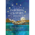 The Bowing of the Stars: A Telling of Moments from the Life of Prophet Yusuf (Pbuh) - Hardcover