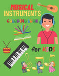 Musical Instrumental Coloring Book For Kids: Kids Coloring Books Of Musical Instruments To Color 24 Instrumentals Musical. - Paperback