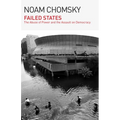 Failed States: The Abuse of Power and the Assault on Democracy - Hardcover