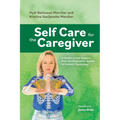 Self Care for the Caregiver: A Toolkit of Self-Support from the Bodynamic System of Somatic Pscyhology - Paperback