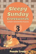 Sleepy Sunday Crosswords Volume 3: Sunday Crossword Puzzles - Paperback