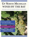 Up North Michigan Wines by the Bay: Leelanau and Old Mission Peninsulas Explored - Paperback