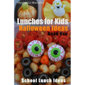 Lunches for Kids: Halloween Ideas - Book One - Paperback