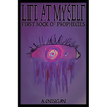 Life At Myself: First Book Of Prophecies - Paperback