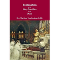 Explanation of the Holy Sacrifice of the Mass - Paperback