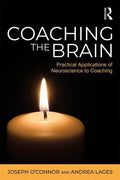 Coaching the Brain: Practical Applications of Neuroscience to Coaching - Paperback