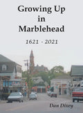 Growing Up in Marblehead: 1621 - 2021 - Hardcover