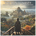 The Han Dynasty: Discovering Ancient China for Kids - Paperback