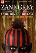 The Ohio River Trilogy 2: The Spirit of the Border - Hardcover