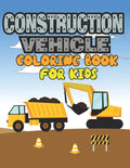 Construction Vehicle Coloring Book for Kids: Construction Vehicle Coloring Book - Paperback