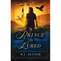 A Prince is Lured: The Tunockian Chronicles, Book 2 - Paperback