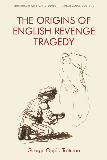 The Origins of English Revenge Tragedy - Paperback