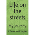 Life on the streets: My journey - Paperback