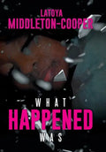 What Happened Was - Hardcover