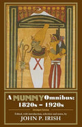 A Mummy Omnibus: 1820s - 1920s (Abridged Edition) - Paperback