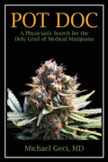 Pot Doc: A Physician's Search for the Holy Grail of Medical Marijuana - Paperback