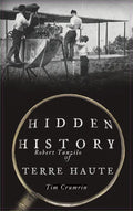 Hidden History of Terre Haute - Hardcover