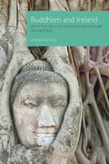 Buddhism and Ireland: From the Celts to the Counter-Culture and Beyond - Paperback