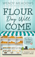 Flour Day will Come: A Culinary Cozy Mystery Series - Paperback