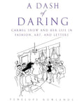 A Dash of Daring: Carmel Snow and Her Life in Fashion, Art, and Letters - Paperback