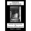 Ghosts of Asheville: History and Haunting of Asheville, North Carolina - Paperback