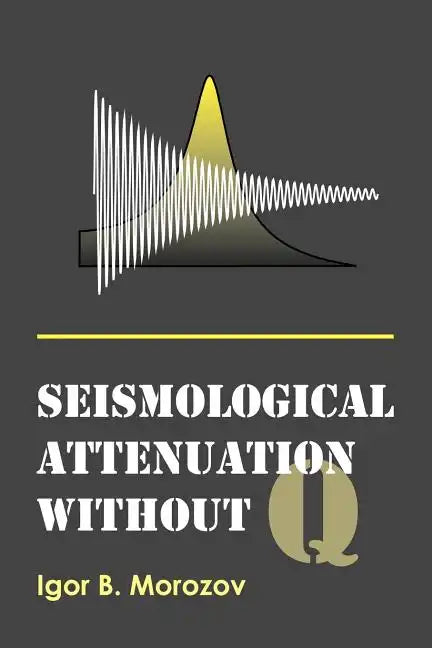 Seismological Attenuation Without Q - Paperback