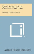 French Sixteenth Century Printing: Periods of Typography - Hardcover