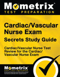 Cardiac/Vascular Nurse Exam Secrets: Cardiac/Vascular Nurse Test Review for the Cardiac/Vascular Nurse Exam - Paperback