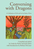 Conversing with Dragons: A Celebration of Life and Art by Robyn Weiss - Hardcover