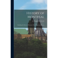History of Montreal: Including the Streets of Montreal, Their Origin and History - Hardcover