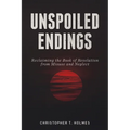 Unspoiled Endings: Reclaiming the Book of Revelation from Misuse and Neglect - Paperback